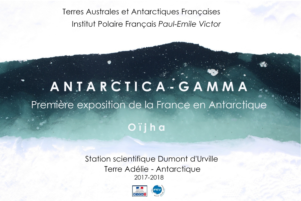 ANTARCTICA-GAMMA / OÏJHA, Prefaces Pozzo Di Borgo Et Frenot, livret Collection 2017. Tous droits réservés.