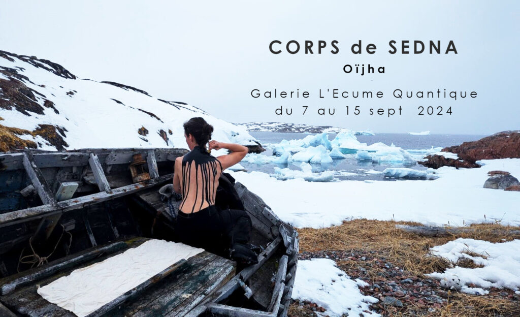 Exposition CORPS de SEDNA, Oïjha, galerie L’Écume Quantique, 7-15 sept 2024 ©Oïjha2024