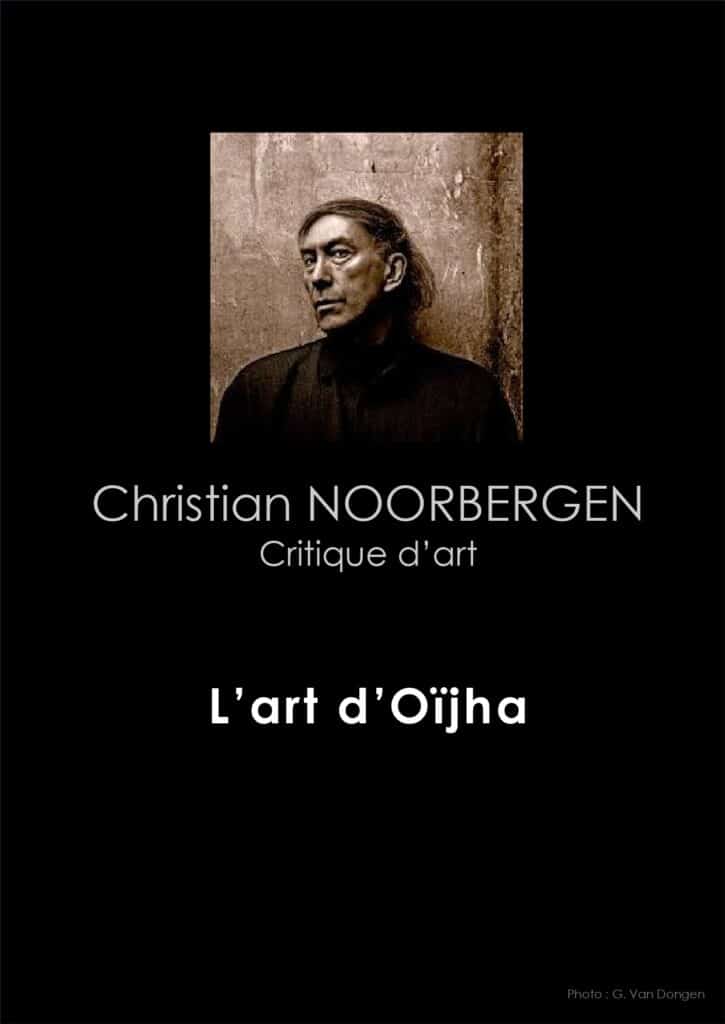L'Art d'Oïjha. Christian NOORBERGEN, Critique d'Art, Commissaire. Photo: G Van Dongen